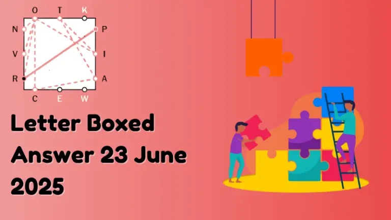 Letter Boxed Answer 23, June 2025